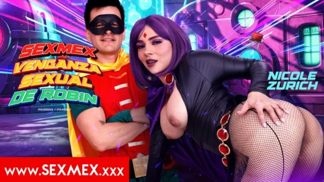 SexMex – Nicole Zurich – Venganza Sexual de Robin